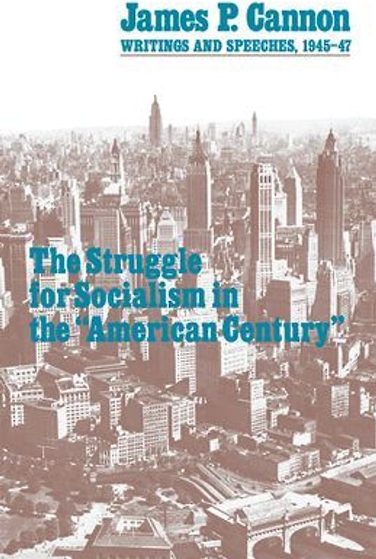 The Struggle for Socialism in the "american Century"