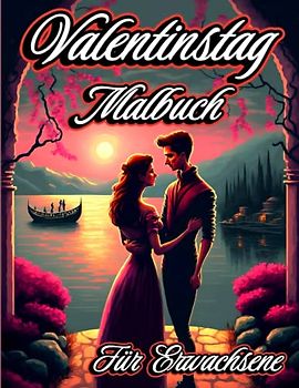 Valentinstag Malbuch Für Erwachsene: Romantische Designs mit liebenswerten Tieren, schönen Blumen und glücklichen Paaren zum Stressabbau und zur Entspannung. Perfektes Geschenk für Frauen und Teenager