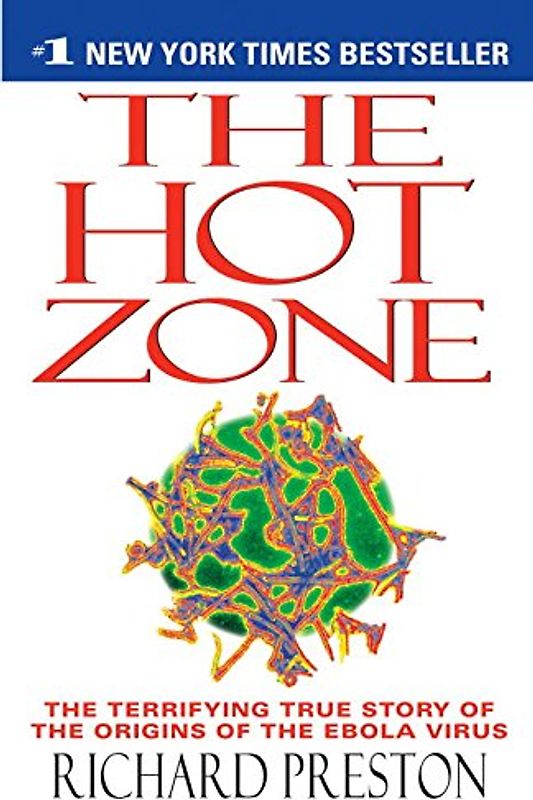 The Hot Zone: A Terrifying True Story - Richard Preston