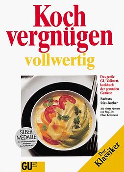 Vollwert-Kochvergnügen wie noch nie. Das grosse GU Bildkochbuch der gesunden Genüsse