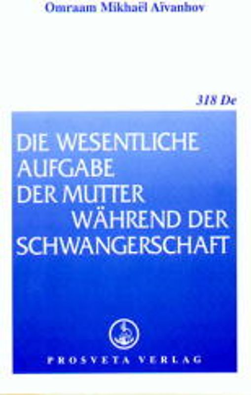 Die wesentliche Aufgabe der Mutter während der Schwangerschaft