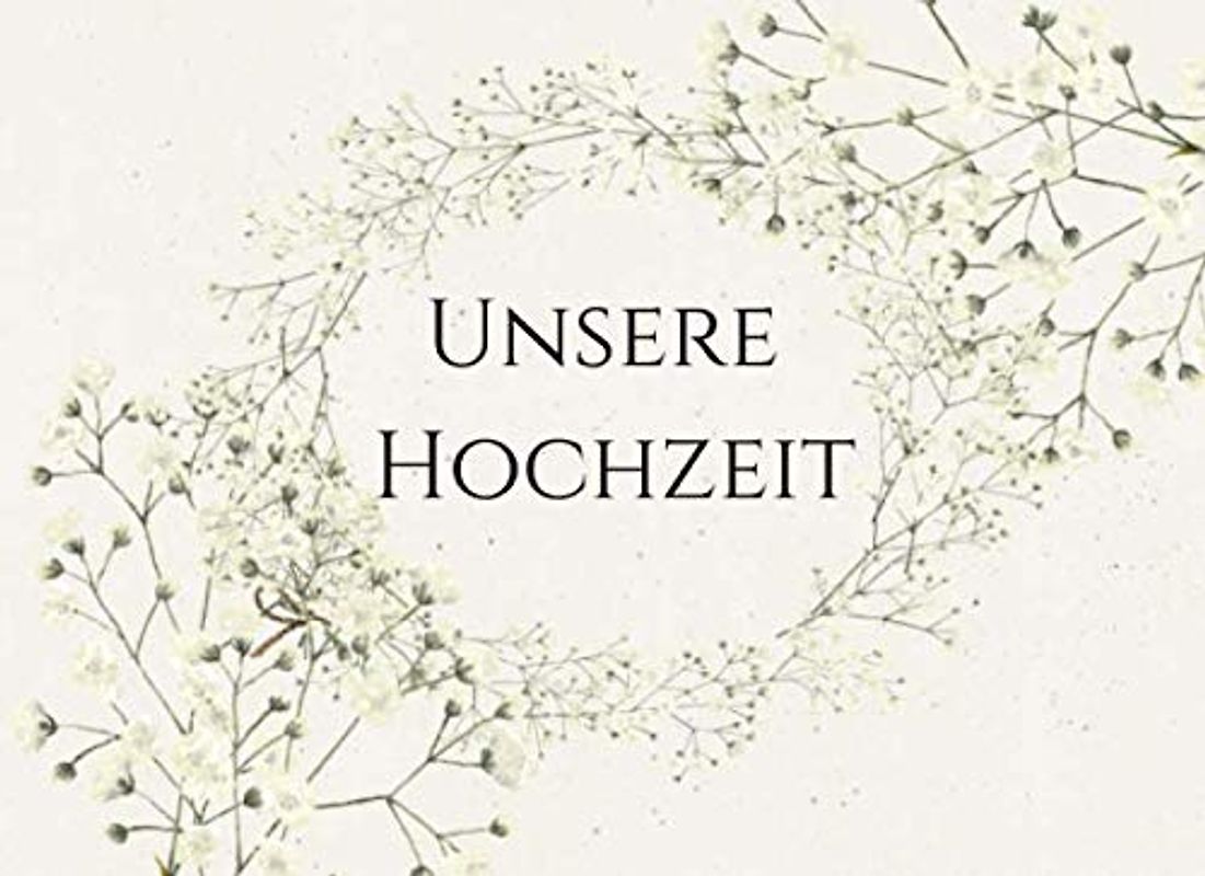 Unsere Hochzeit: das perfekte Gästebuch für deine Glückwünsche | 70 Seiten Platz | Für Foto's und Platz zum Schreiben