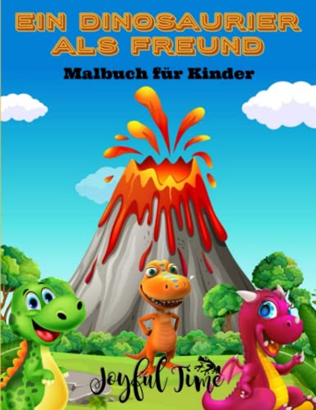 Ein Dinosaurier als Freund: Malbuch für Kinder mit 51 fesselnden Bildern von prächtigen Dinosauriern. Von 4 bis 10 Jahren (Tierische Freunde)