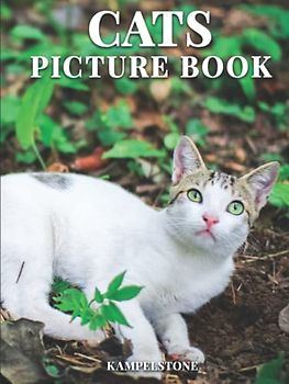 Cats Picture Book: 100 Cute Images of Adorable Felines, Cats and Kittens - Perfect Gift or Hardcover Coffee Table Book for Cat Lovers