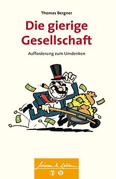 Die gierige Gesellschaft