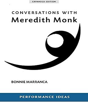 Conversations with Meredith Monk (Expanded Edition)