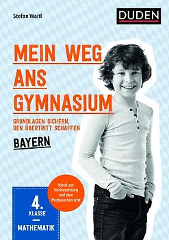 Mein Weg ans Gymnasium – Mathematik 4. Klasse – Bayern