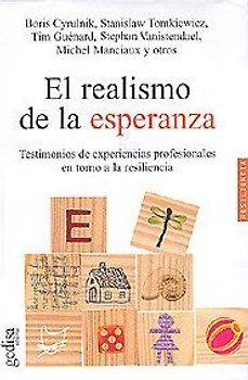El realismo de la esperanza : testimonios de experiencias profesionales en torno a la resiliencia