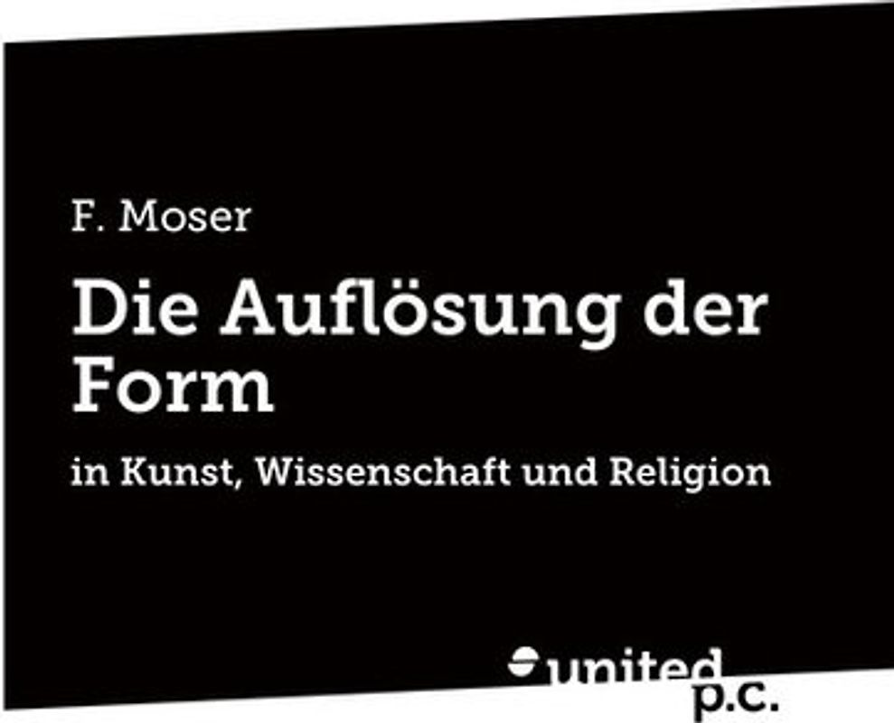 Die Auflösung der Form
