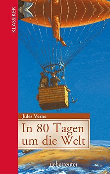 In 80 Tagen um die Welt (Klassiker der Weltliteratur in gekürzter Fassung, Bd.)