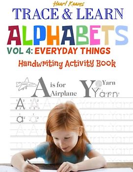 TRACE & LEARN - TRACING ALPHABETS - Vol 4: Everyday Things - Handwriting Activity Workbook - ABC Capital & Small Letters - For Toddlers/Kindergartners
