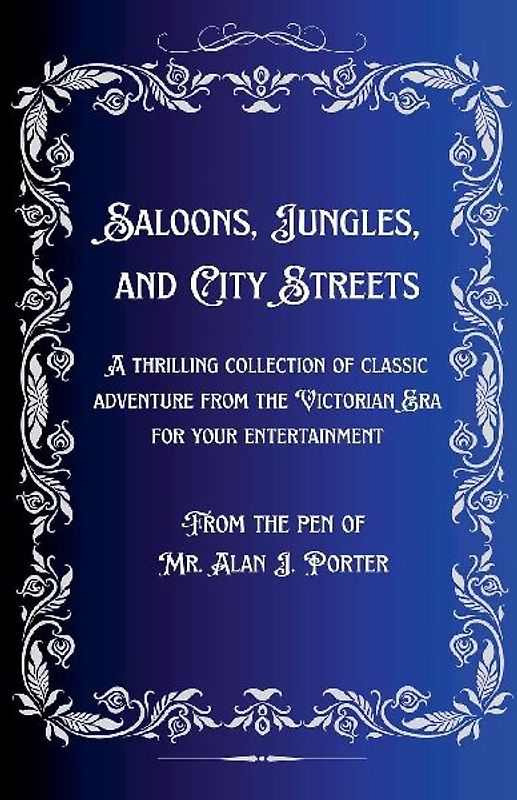 Saloons, Jungles, And City Streets