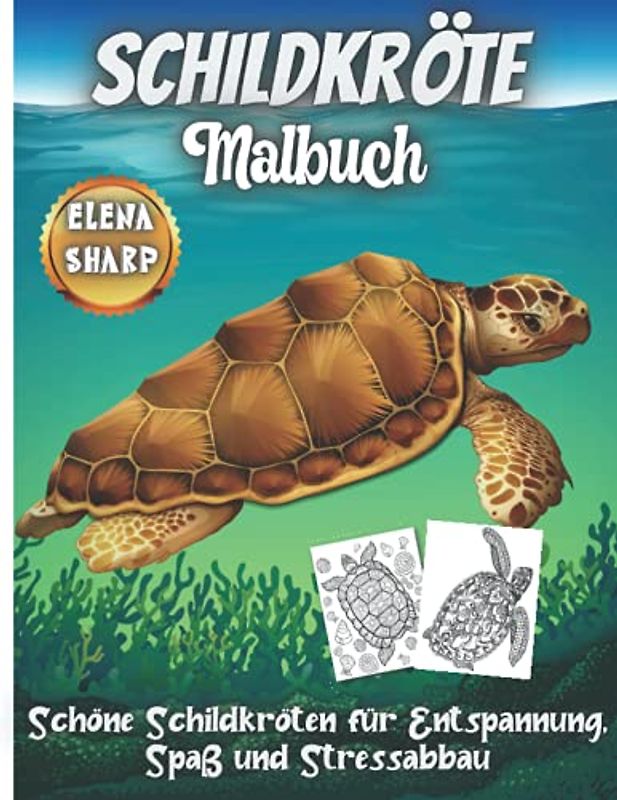 Schildkröte Malbuch: Ein Malbuch für Erwachsene für Schildkrötenliebhaber mit Meeres- und Strandszenen mit Mandala-, Blumen- und lustigen Schildkrötenillustrationen