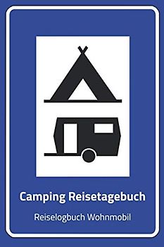 Camping Reisetagebuch Wohnmobil: A5 Logbuch für Reisen mit dem Wohnmobil | Camper Tagebuch | Perfektes Reise Zubehör für Reisen durch Norwegen, ... für WoMo, Camper, Reisemobil oder Zelt.