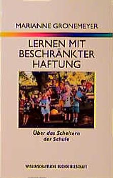 Lernen mit beschränkter Haftung. Über das Scheitern der Schule