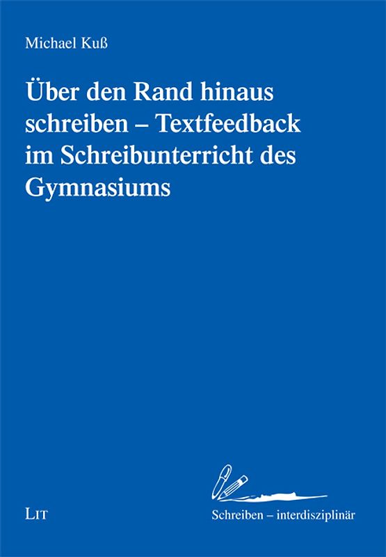 Über den Rand hinaus schreiben - Textfeedback im Schreibunterricht des Gymnasiums