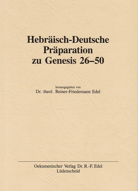 Hebräisch-Deutsche Präparation zu Genesis 26-50
