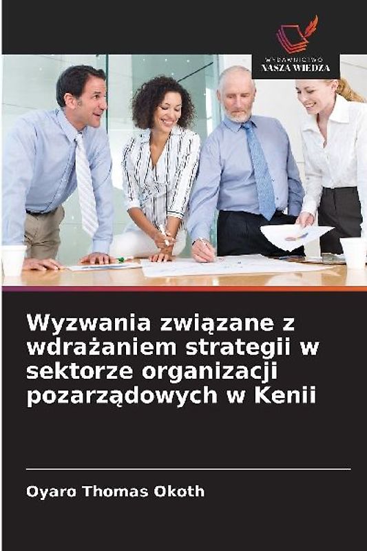 Wyzwania zwi¿zane z wdra¿aniem strategii w sektorze organizacji pozarz¿dowych w Kenii