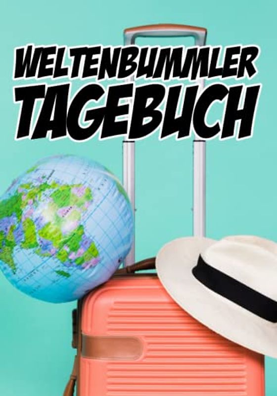 Weltenbummler Tagebuch mit integriertem Fotoalbum für 2 Jahre Weltreise: Für Reisende und Weltenbummler ein tolles Geschenk