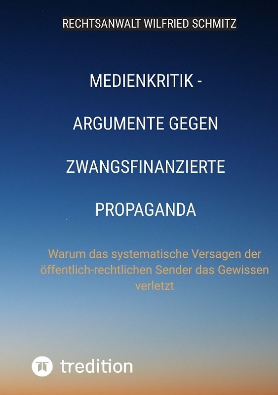 Medienkritik - Argumente gegen zwangsfinanzierte Propaganda
