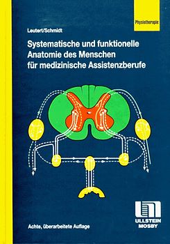 Systematische und funktionelle Anatomie des Menschen. Für medizinische Assistenzberufe