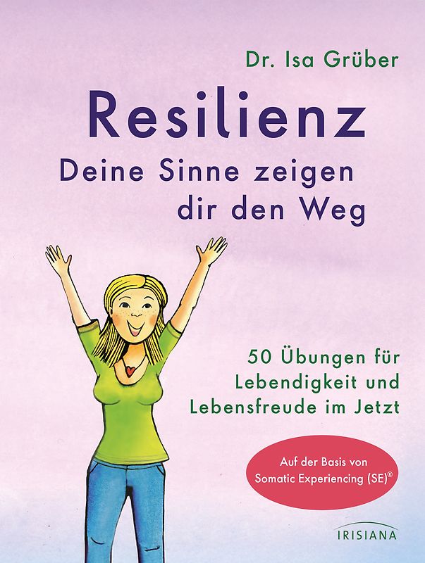 Resilienz - Deine Sinne zeigen dir den Weg