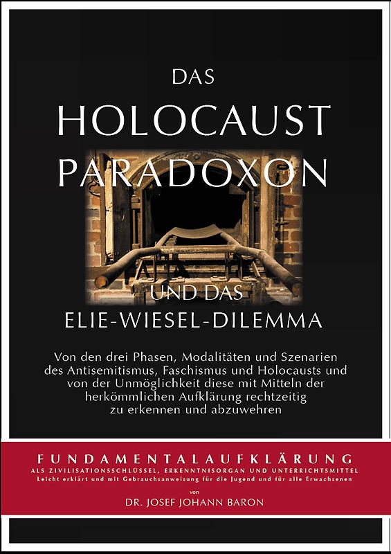 Das Holocaust-Paradoxon und das Elie-Wiesel-Dilemma