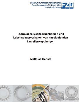 Thermische Beanspruchbarkeit und Lebensdauerverhalten von nasslaufenden Lamellenkupplungen