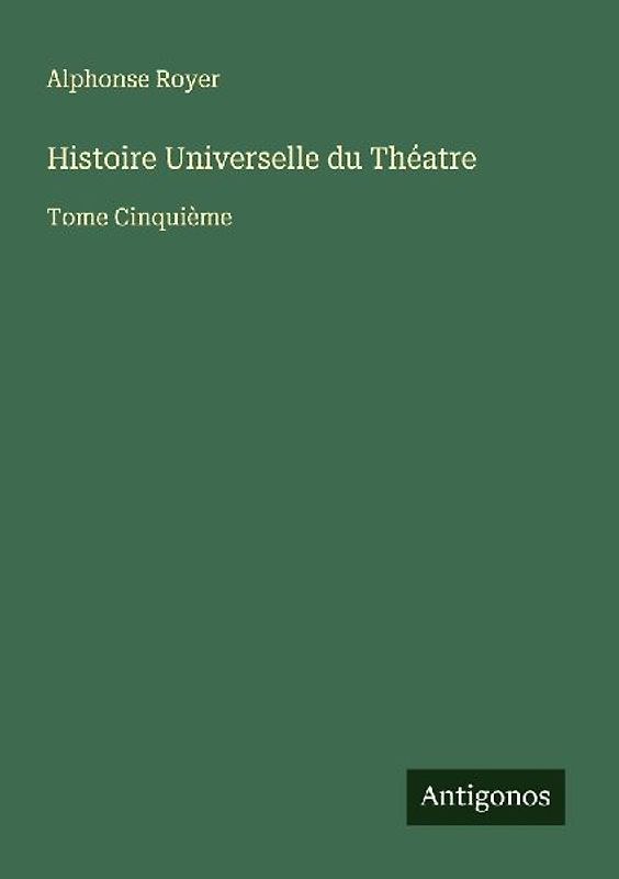 Histoire Universelle du Théatre