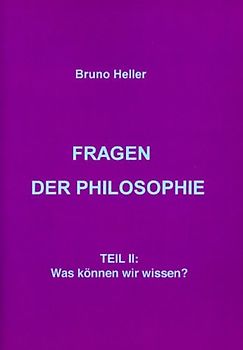 Fragen de Philosophie Teil 2: Was können wir wissen?