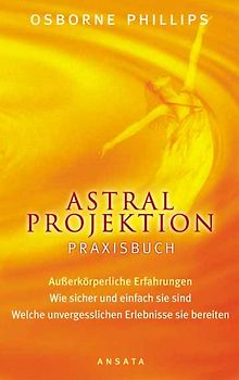 Astralprojektion - Praxisbuch