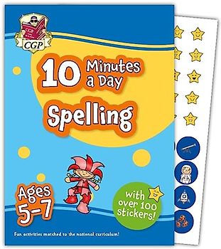 10 Minutes a Day Spelling for Ages 5-7 (with over 100 stickers)