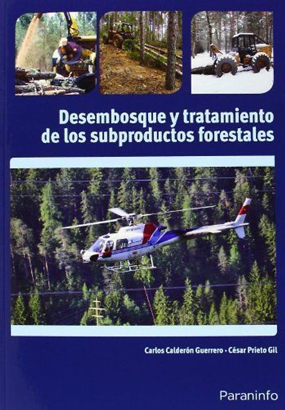 Desembosque y tratamiento de los subproductos forestales