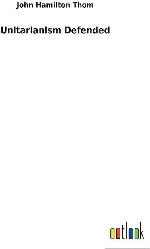 Unitarianism Defended