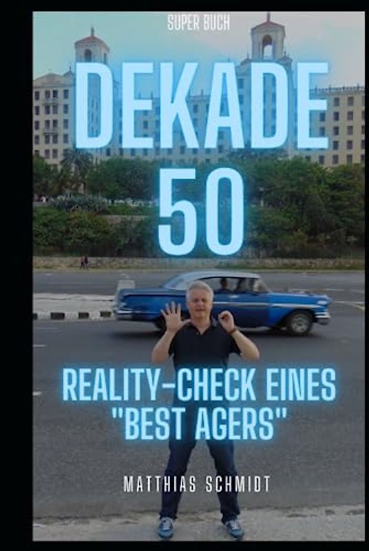 DEKADE 50: Reality-Check eines "Best Agers"