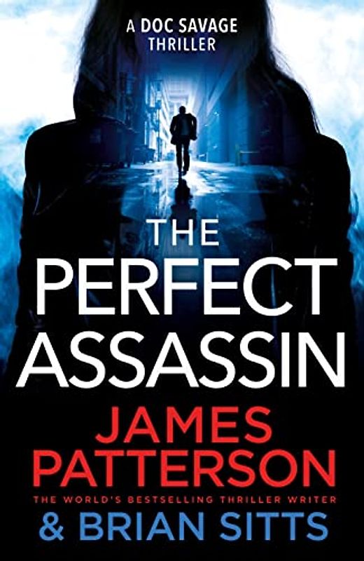 The Perfect Assassin: A ruthless captor. A deadly lesson. (Doc Savage Thriller, 1)