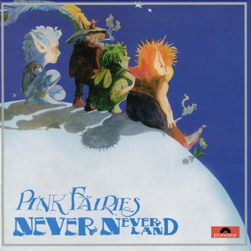 Pink Fairies - Neverneverland