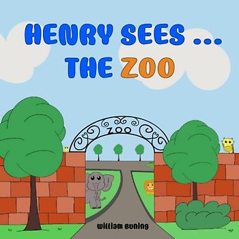 Henry Sees ... The ZOO: A Personalized and Interactive Children’s Picture Book that Encourages Naming Animals, Making Sounds and Waving.