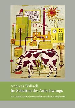 Im Schatten des Aufschwungs. Von Landarbeitern, Genossenschaften und ihren Mitgliedern
