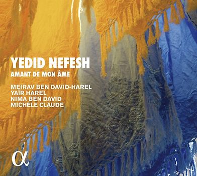 Yedid Nefesh-Amant de mon ame-Lieder sefardische