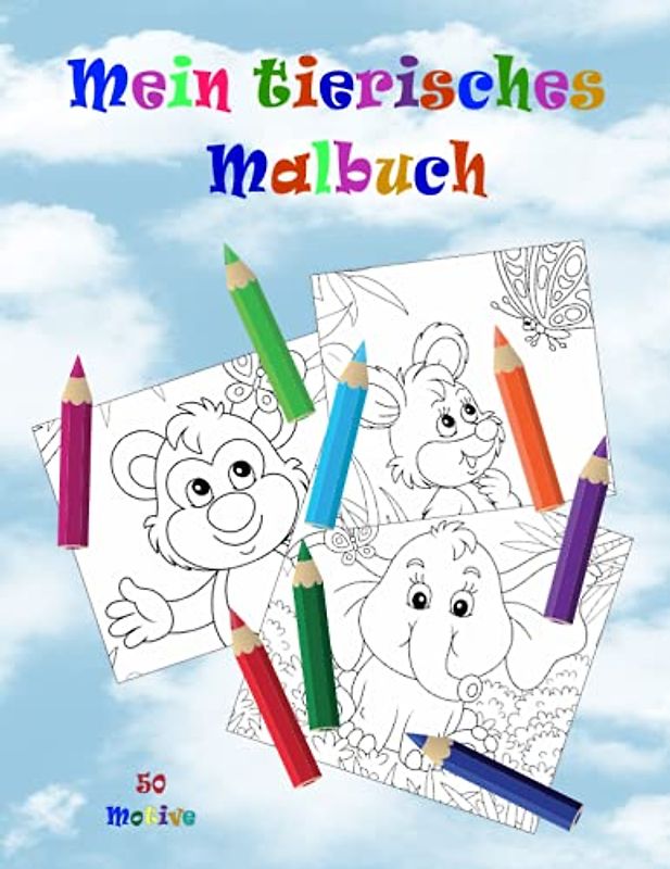 Mein tierisches Malbuch, 50 Ausmalmotive: 50 zauberhafte tierische Motive, Ausmalbuch für Kinder.