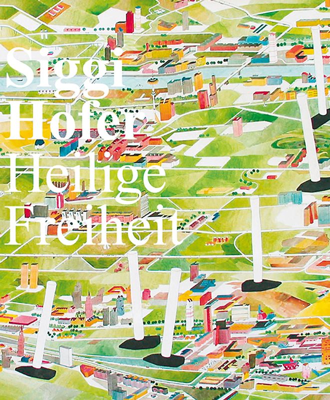 Siggi Hofer. Heilige Freiheit