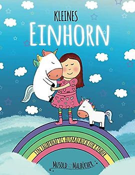 Kleines Einhorn - ein zauberhaftes Ausmalbuch für Kinder: Mit über 30 liebevollen, handgemalten Einhornmotiven