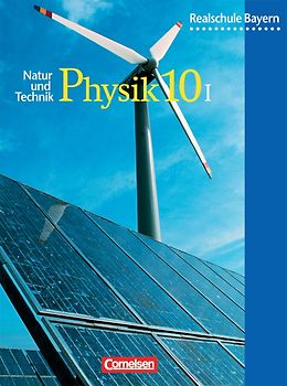 Natur und Technik - Physik (Ausgabe 2000) - Realschule Bayern - 10. Jahrgangsstufe: Wahlpflichtfächergruppe I