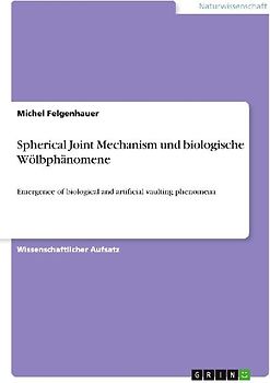 Spherical Joint Mechanism und biologische Wölbphänomene