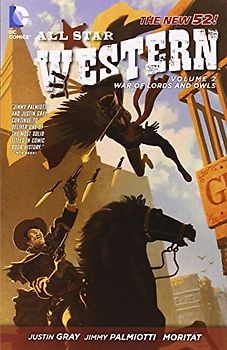 The New 52: All Star Western: Vol. 2 - The War of Lords and Owls - Jimmy Palmiotti [Softcover]