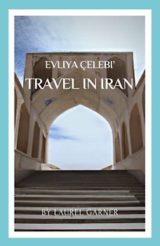 Evliya Çelebi’ Travel in Iran