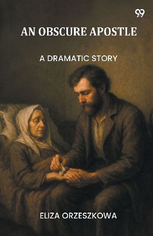 An Obscure Apostle A Dramatic Story