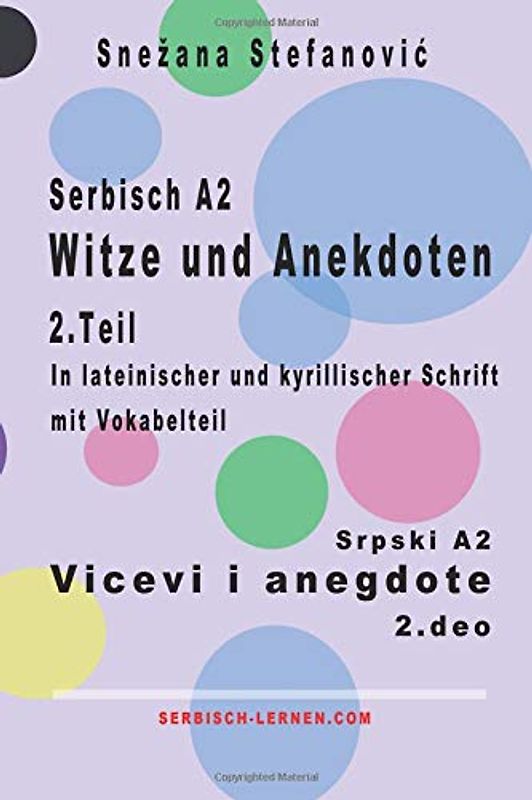 Serbisch A2 Witze und Anekdoten 2. Teil / Srpski A2 Vicevi i anegdote 2. deo: Kurze Texte in lateinischer und kyrillischer Schrift, Sprachniveau A2 (Serbisch lernen)