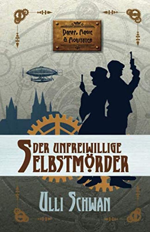 Der unfreiwillige Selbstmörder (Dampf, Magie und Moritaten)